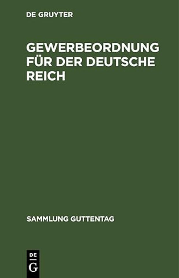 Gewerbeordnung für der Deutsche Reich – nebst Gaststättengesetz, Kinderschutzgesetz und Hausarbeitsgesetz