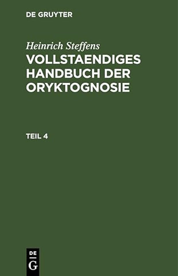 Heinrich Steffens: Vollstaendiges Handbuch Der Oryktognosie. Teil 4