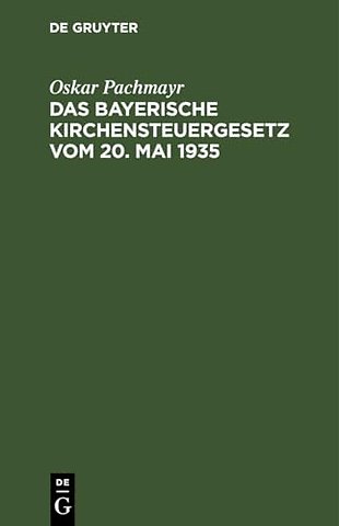 Das Bayerische Kirchensteuergesetz vom 20. Mai 1 – mit Vollzugsbekanntmachung, den einschlägigen Gesetzen und Verordnungen