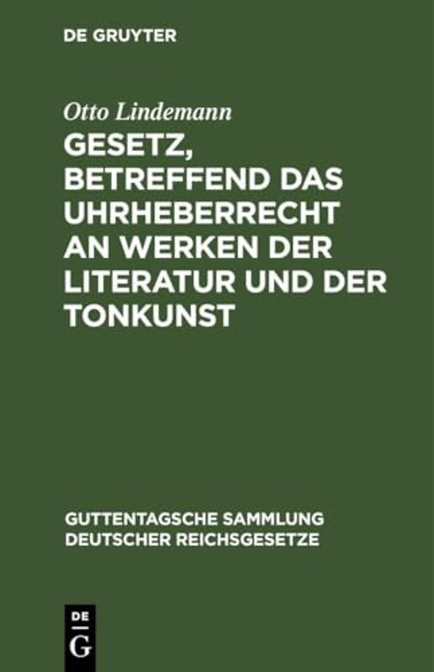 Gesetz, betreffend das Uhrheberrecht an Werken d – Vom 19. Juni 1901