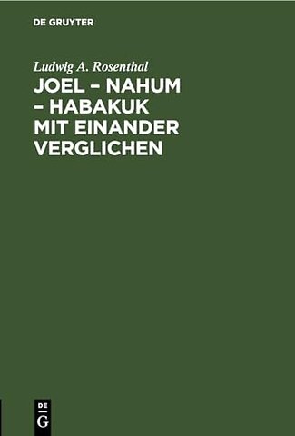 Joel - Nahum - Habakuk Mit Einander Verglichen
