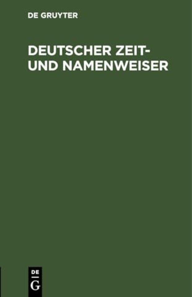 Deutscher Zeit- Und Namenweiser