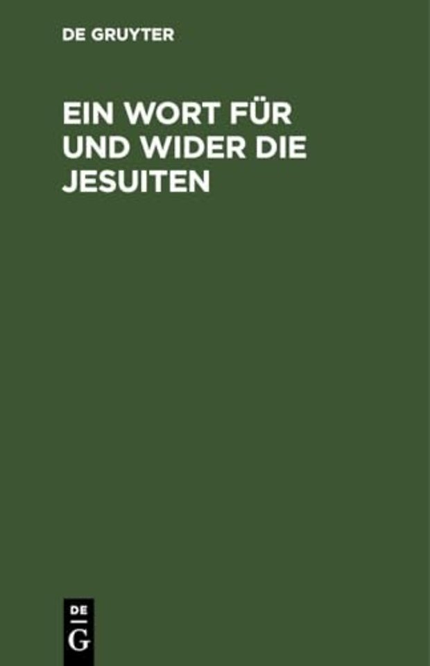 Ein Wort Fur Und Wider Die Jesuiten