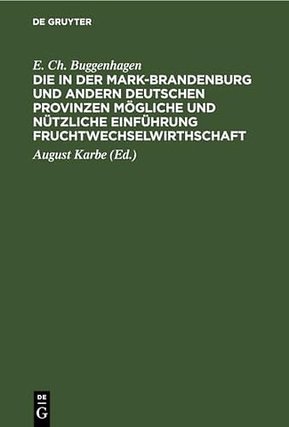 Die in der Mark–Brandenburg und andern deutschen – Nebst einer Widerlegung der gegen dieselbe von dem Herrn E. Ch. von Buggenhagen, in dessen Beiträ