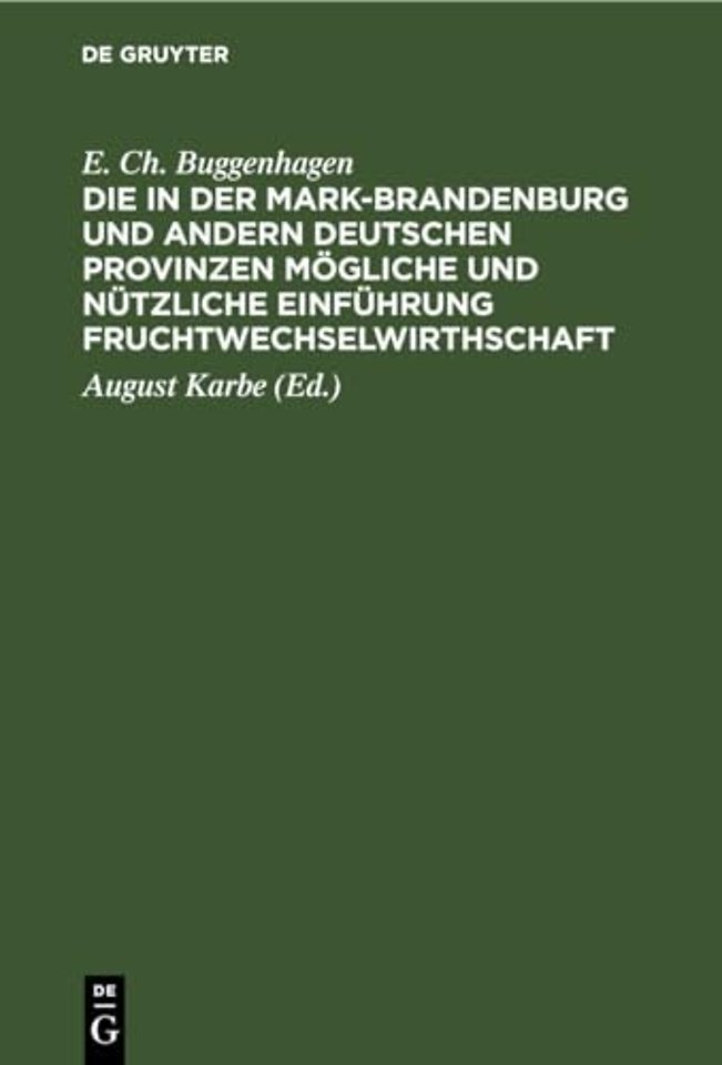 Die in der Mark–Brandenburg und andern deutschen – Nebst einer Widerlegung der gegen dieselbe von dem Herrn E. Ch. von Buggenhagen, in dessen Beiträ
