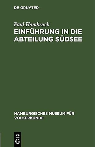 Einführung in die Abteilung Südsee – (Geschichte, Lebensraum, Umwelt und Bevölkerung)