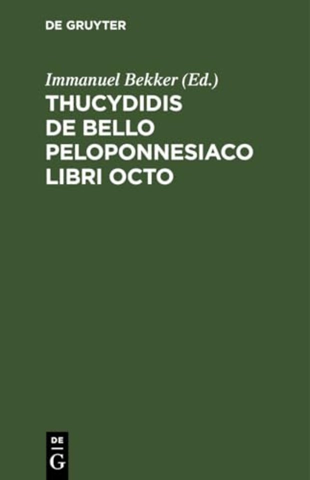 Thucydidis de Bello Peloponnesiaco Libri Octo