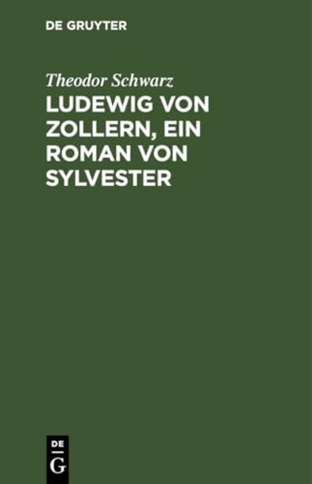 Ludewig Von Zollern, Ein Roman Von Sylvester