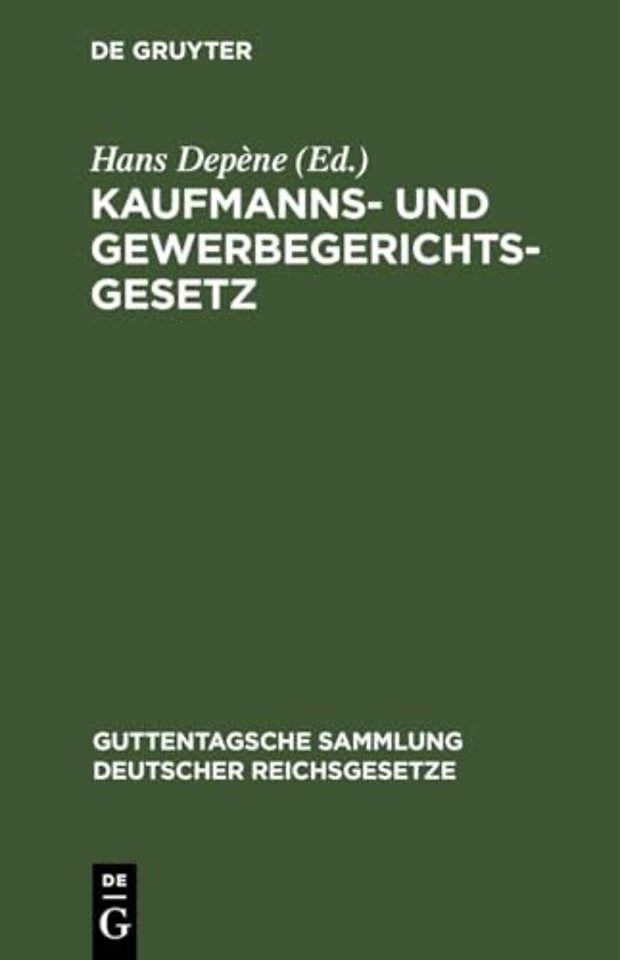 Kaufmanns– und Gewerbegerichtsgesetz – nebst Schlichtungsordnung nach dem Stande vom 1. August 1924. Nachtragsband zu Nr. 112 der Guttentagschen