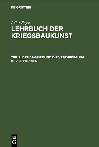 Der Angriff und die Vertheidigung der Festungen