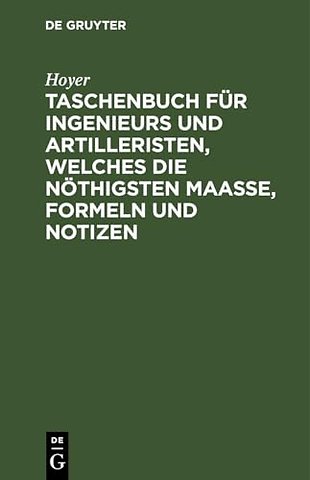 Taschenbuch für Ingenieurs und Artilleristen, we – Zunächst für den Feldgebrauch