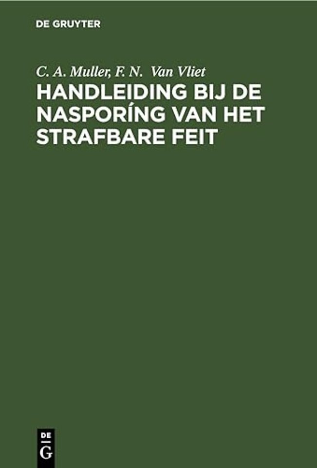 Handleiding bij de nasporíng van het strafbare f – (Praktischer Leitfaden für kriminalistische Tatbestandsaufnahmen)