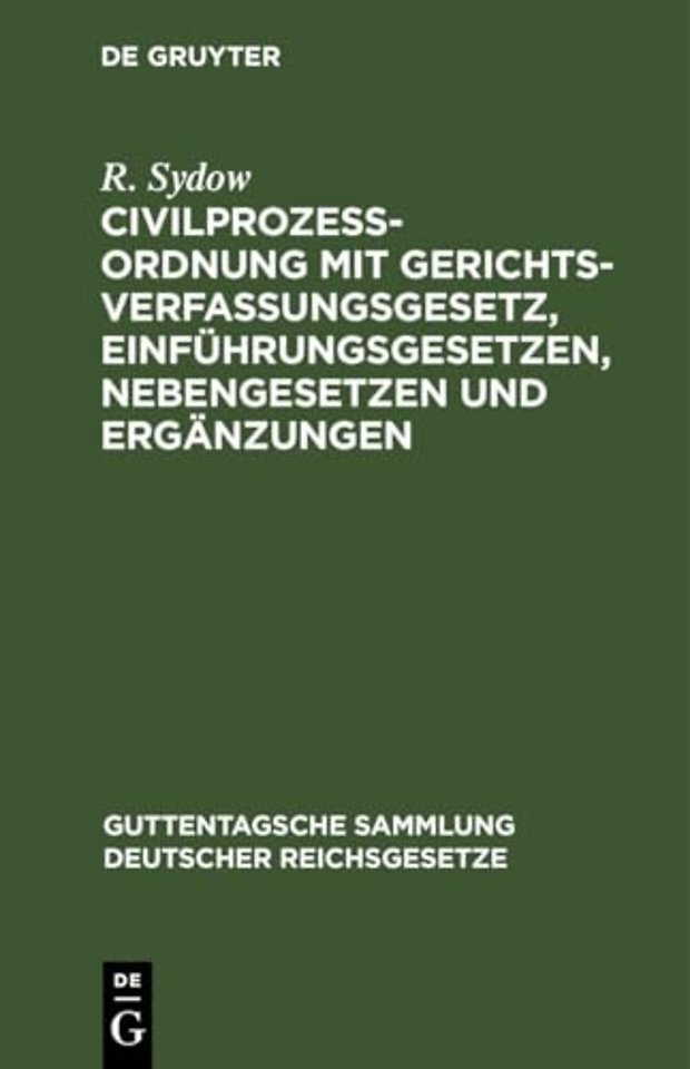 Civilprozeßordnung Mit Gerichtsverfassungsgesetz, Einfuhrungsgesetzen, Nebengesetzen Und Erganzungen