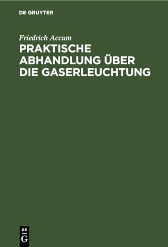 Praktische Abhandlung über die Gaserleuchtung