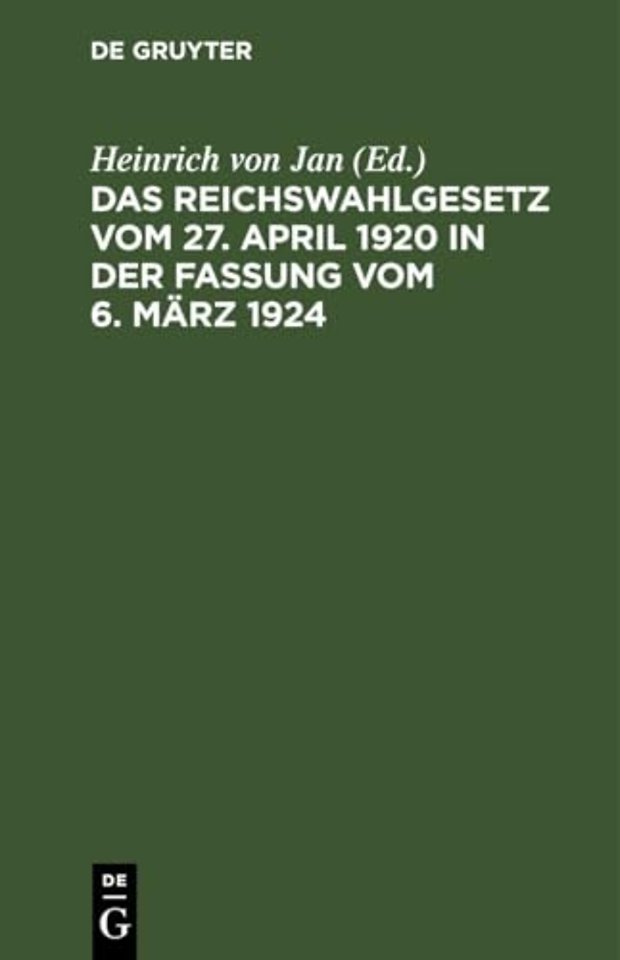 Das Reichswahlgesetz Vom 27. April 1920 in Der Fassung Vom 6. Marz 1924