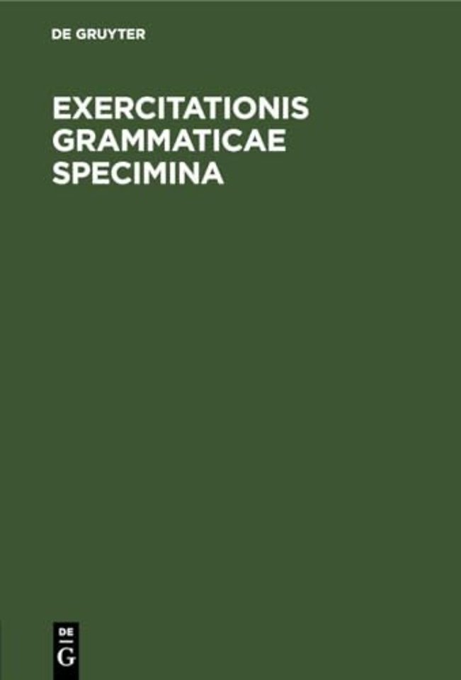 Exercitationis grammaticae specimina – Ediderunt seminarii philologorum Bonnensis sodales