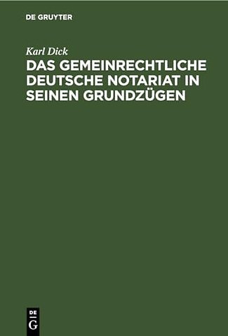 Das gemeinrechtliche deutsche Notariat in seinen – Parallelen zur Rheinpreuβischen Notariat–Ordnung