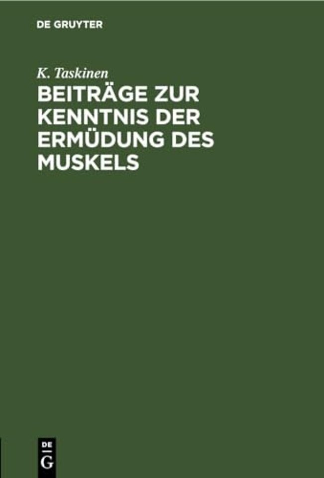 Beiträge zur Kenntnis der Ermüdung des Muskels – Akademische Abhandlung