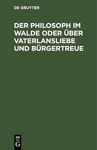 Der Philosoph im Walde oder über Vaterlansliebe – Ein Philosophischer Roman