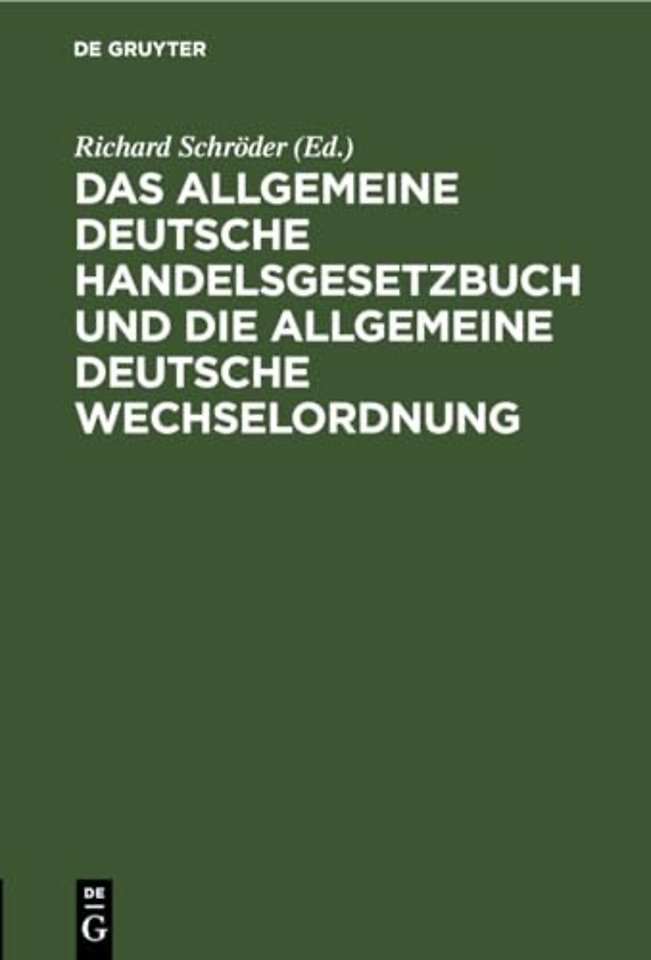 Das Allgemeine Deutsche Handelsgesetzbuch Und Die Allgemeine Deutsche Wechselordnung
