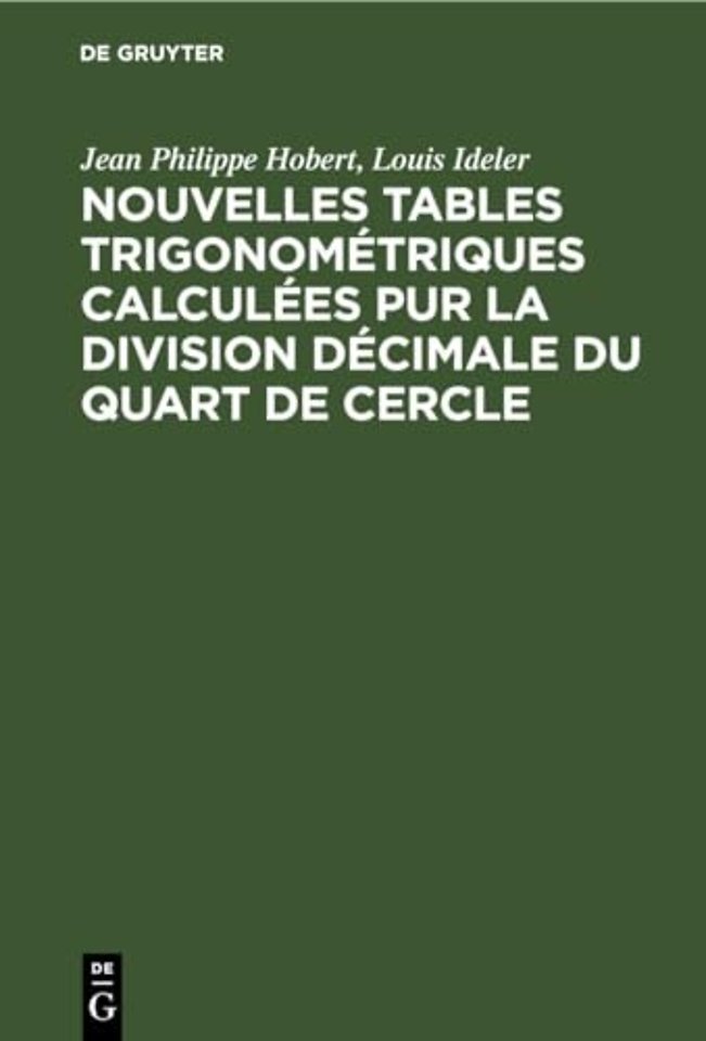 Nouvelles Tables Trigonometriques Calculees Pur La Division Decimale Du Quart de Cercle