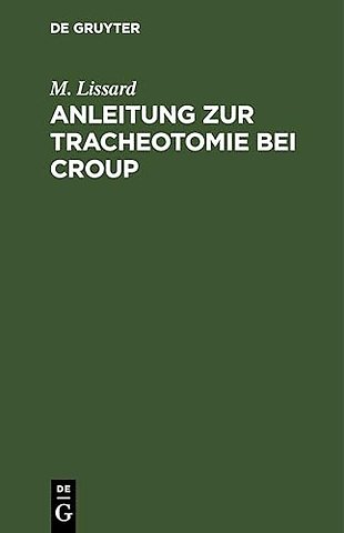 Anleitung zur Tracheotomie bei Croup – Nebst einer Vorrede