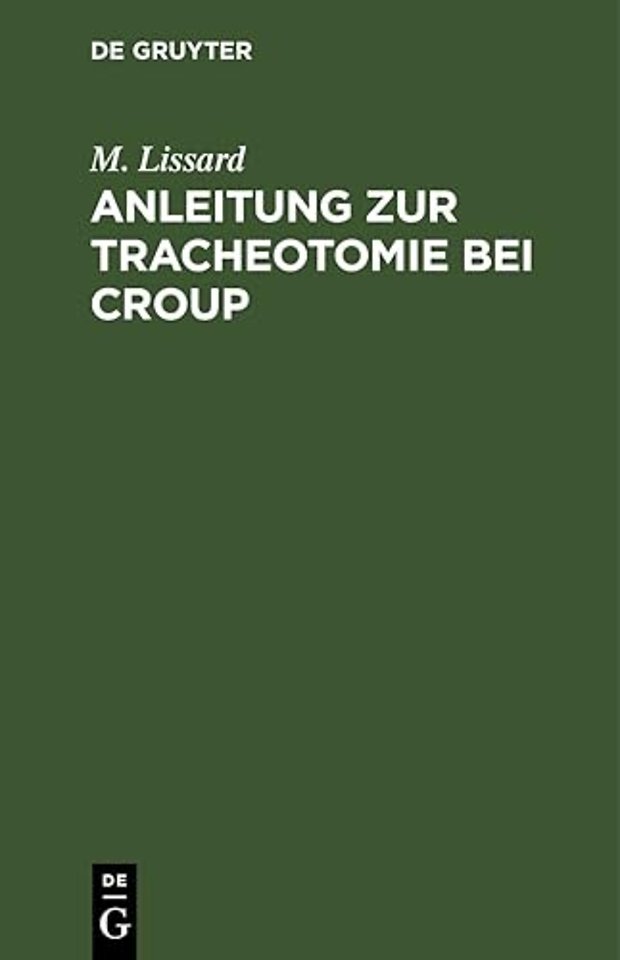 Anleitung zur Tracheotomie bei Croup – Nebst einer Vorrede