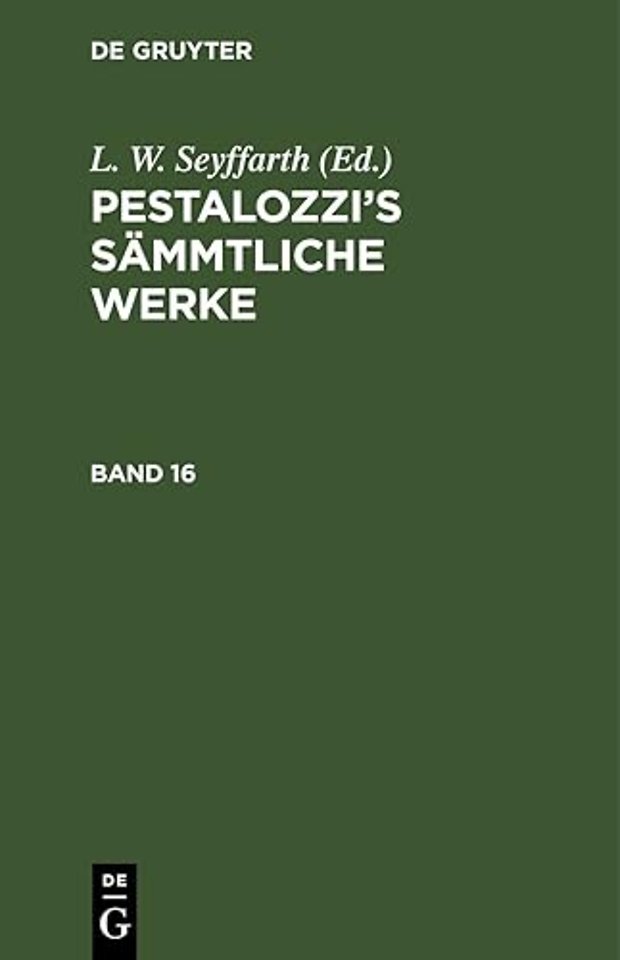 Pestalozzi's Sammtliche Werke. Band 16