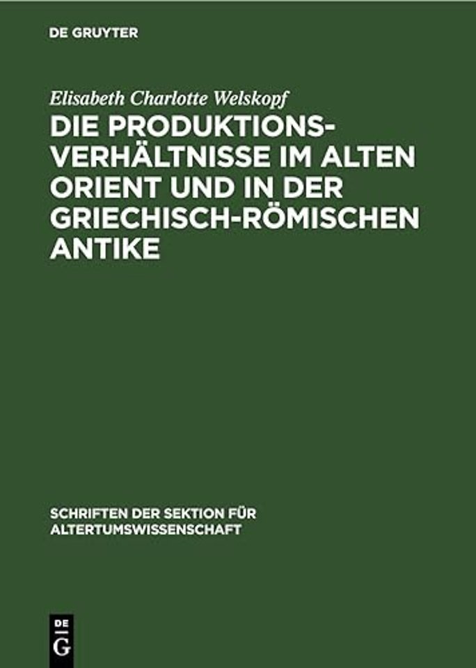Die Produktionsverhaltnisse Im Alten Orient Und in Der Griechisch-Romischen Antike