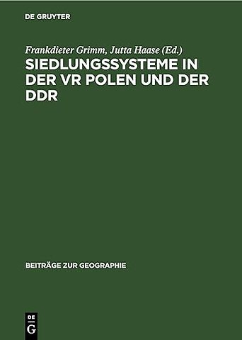 Siedlungssysteme in der VR Polen und der DDR – Beiträge des III. Geographischen Seminars VR Polen – DDR