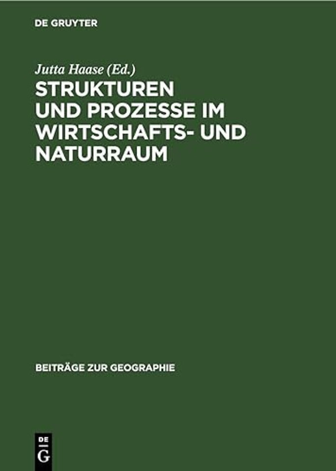 Strukturen Und Prozesse ım Wirtschafts- Und Naturraum