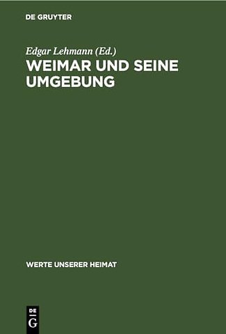 Weimar und seine Umgebung – Ergebnisse der heimatkundlichen Bestandsaufnahme im Gebiet von Weimar und Bad Berka