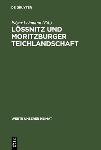 Lössnitz und Moritzburger Teichlandschaft – Ergebnisse der heimatkundlichen Bestandsaufnahme im Gebiet von Radebeul und Dresden–Klotzsche