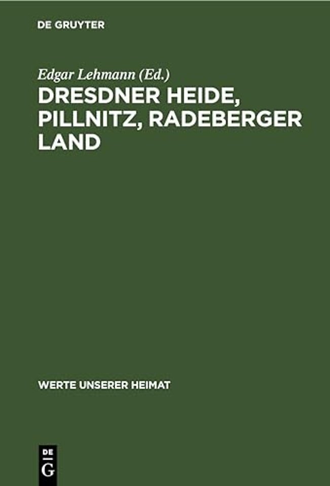 Dresdner Heide, Pillnitz, Radeberger Land – Ergebnisse der heimatkundlichen Bestandsaufnahme im Gebiet von Radeberg und Dresden–Pillnitz