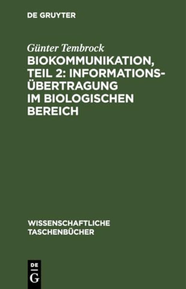 Biokommunikation, Teil 2: Informationsübertragung im biologischen Bereich