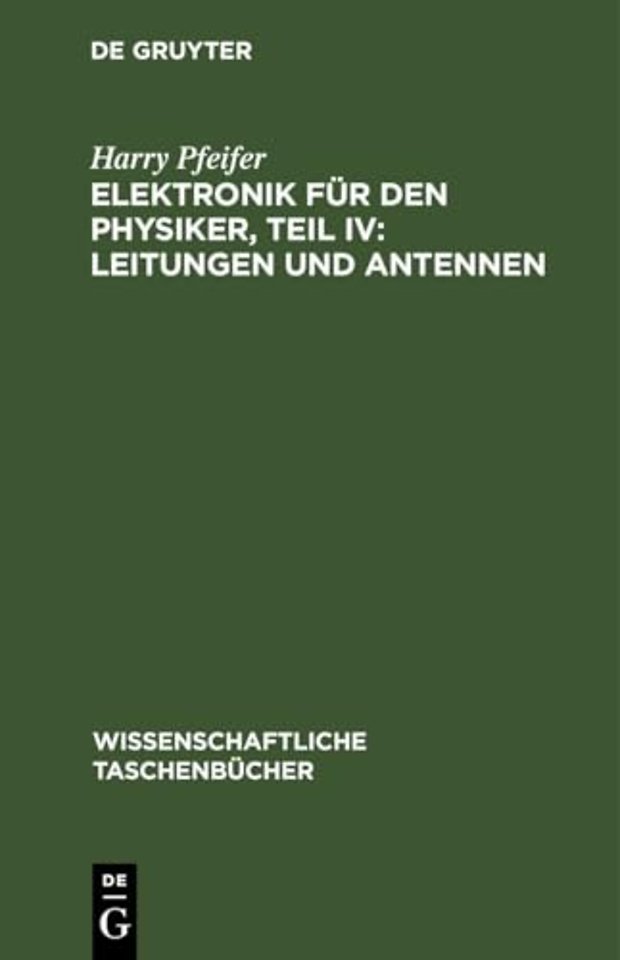 Elektronik Fur Den Physiker, Teil IV: Leitungen Und Antennen