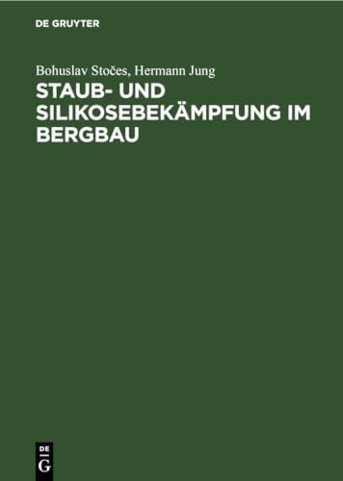 Staub- Und Silikosebekampfung Im Bergbau