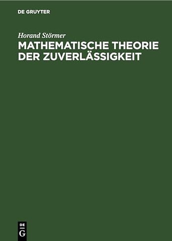 Mathematische Theorie der Zuverlässigkeit – Einführung und Anwendungen
