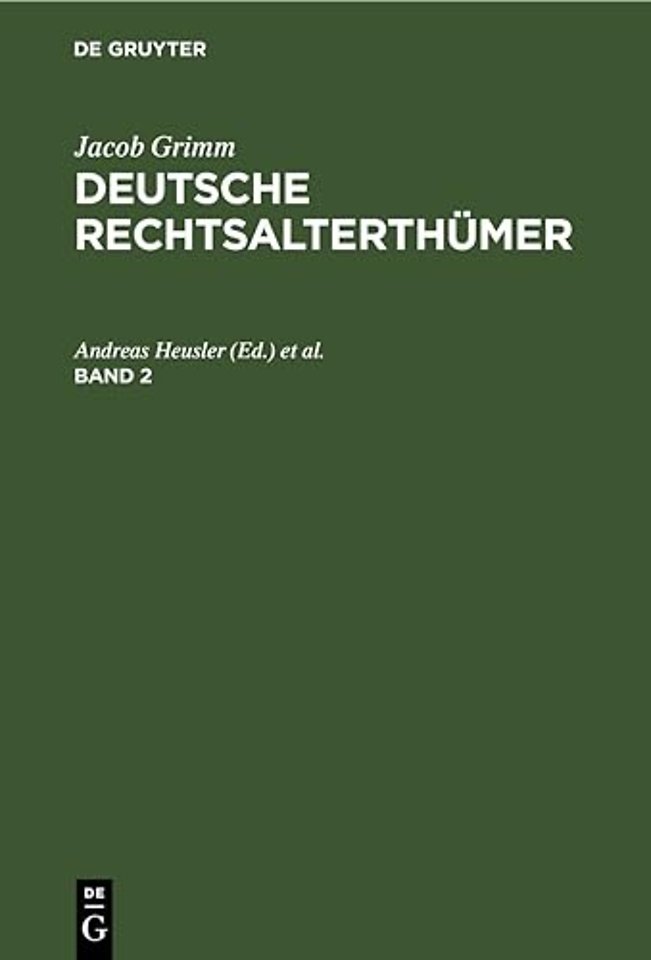Jacob Grimm: Deutsche Rechtsalterthümer. Band 2