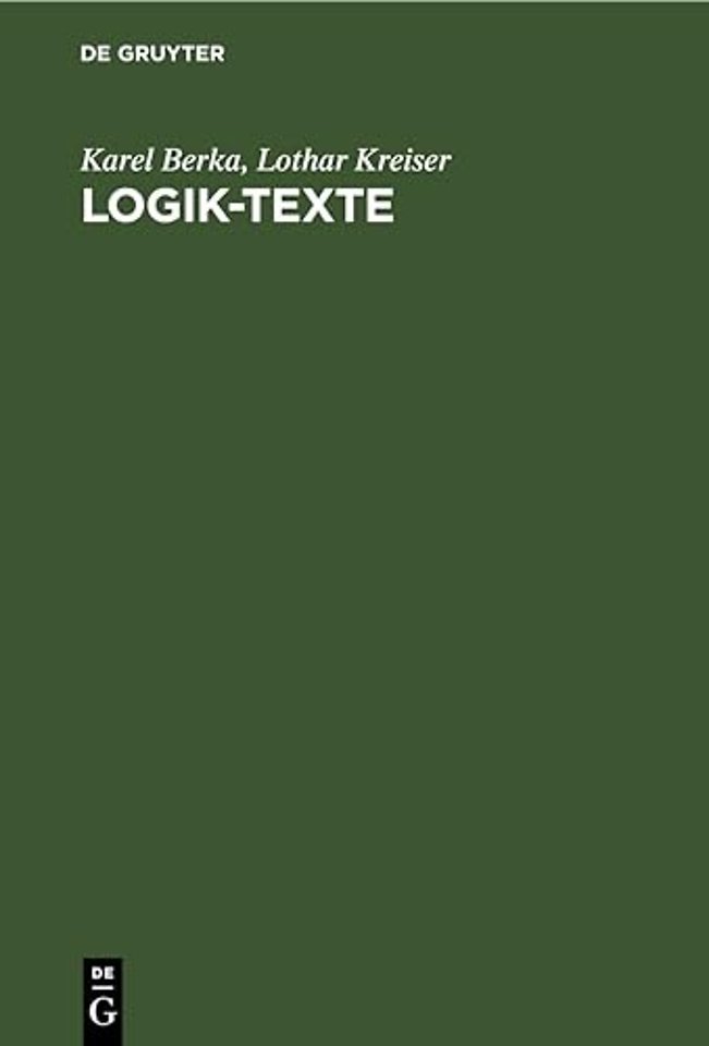 Logik–Texte – Kommentierte Auswahl zur Geschichte der modernen Logik