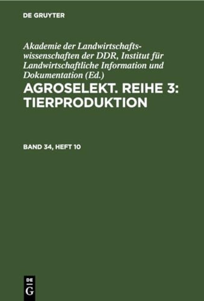 Agroselekt. Reihe 3: Tierproduktion. Band 34, Heft 10
