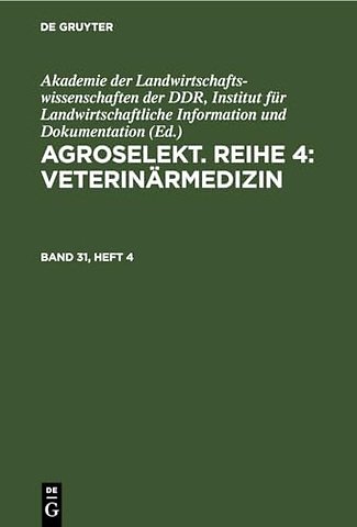 Agroselekt. Reihe 4: Veterinärmedizin. Band 31, Heft 4
