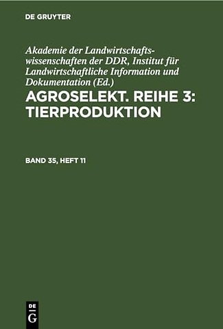 Agroselekt. Reihe 3: Tierproduktion. Band 35, Heft 11