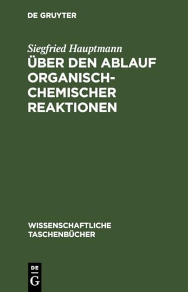 Uber Den Ablauf Organisch-Chemischer Reaktionen