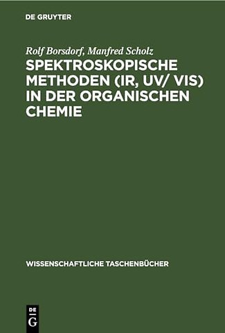 Spektroskopische Methoden (Ir, Uv/ Vis) in Der Organischen Chemie