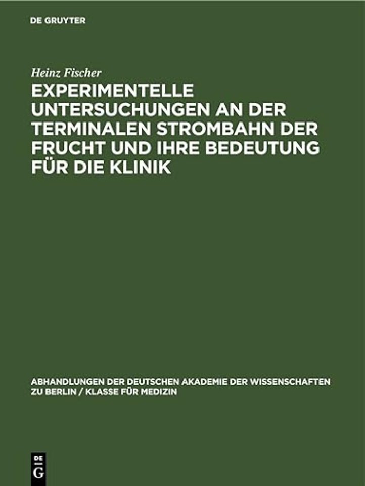 Experimentelle Untersuchungen an Der Terminalen Strombahn Der Frucht Und Ihre Bedeutung Fur Die Klinik
