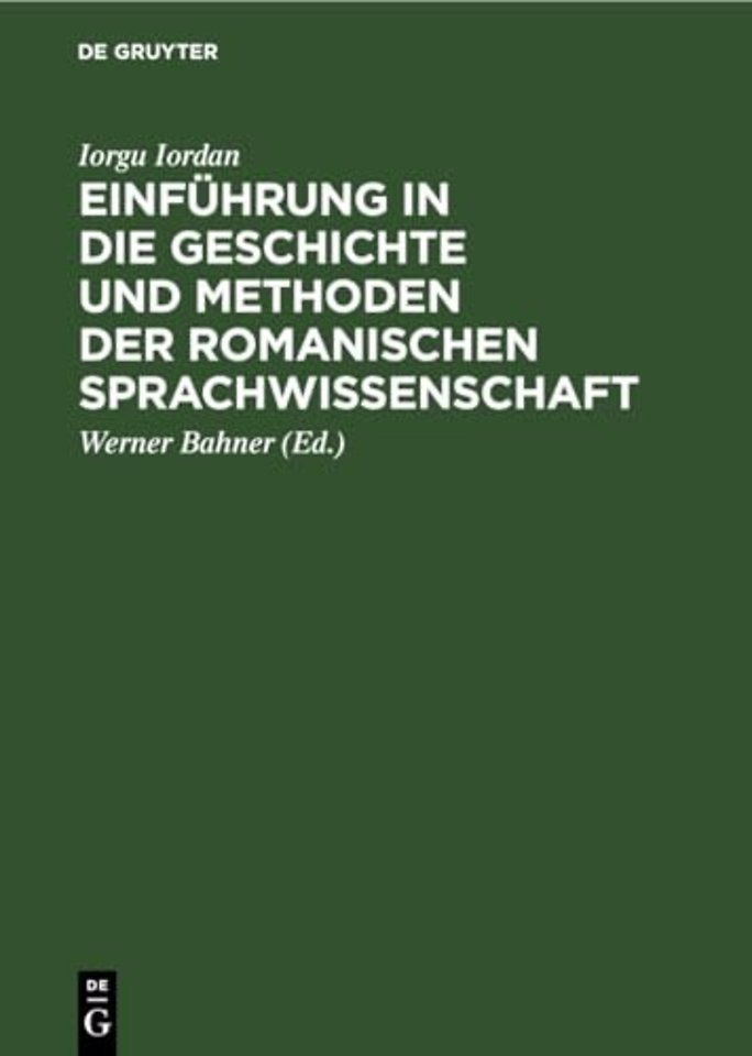 Einführung in die Geschichte und Methoden der romanischen Sprachwissenschaft