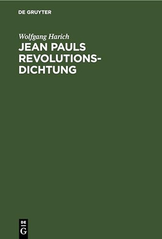 Jean Pauls Revolutionsdichtung – Versuch einer neuen Deutung seiner heroischen Romane