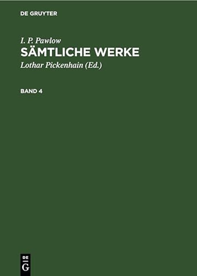 I. P. Pawlow: Samtliche Werke. Band 4