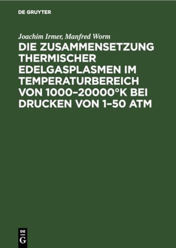 Die Zusammensetzung Thermischer Edelgasplasmen Im Temperaturbereich Von 1000-20000°k Bei Drucken Von 1-50 ATM